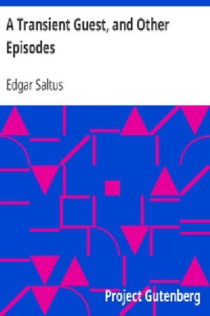 [Gutenberg 33123] • A Transient Guest, and Other Episodes